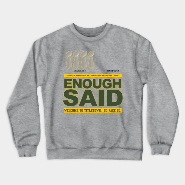 Enough Said Crewneck Sweatshirt by wifecta